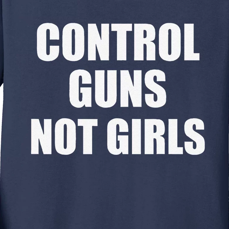 Control Guns Not Kids Long Sleeve Shirt