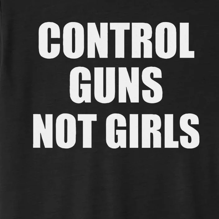 Control Guns Not Girl Bold Activist Design ChromaSoft Performance T-Shirt