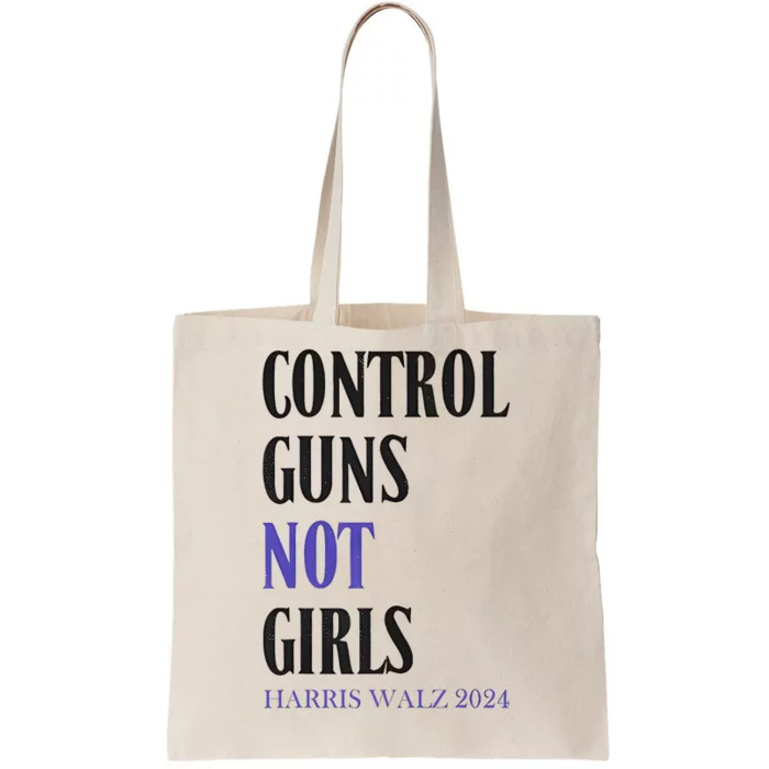 Control Guns Not Girl Rights Harris Waltz 2024 Tote Bag