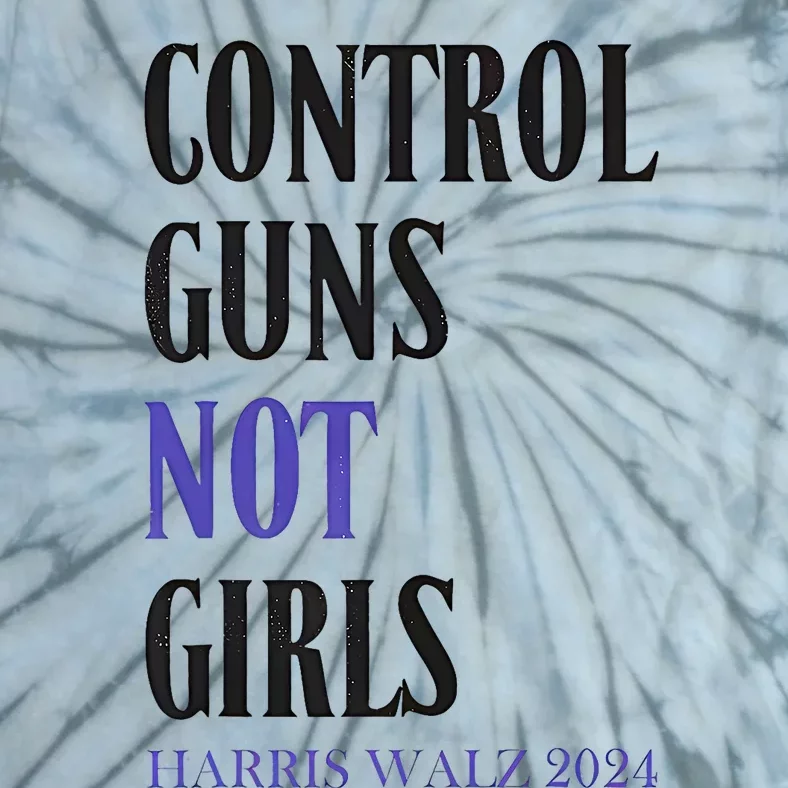 Control Guns Not Girl Rights Harris Waltz 2024 Tie-Dye T-Shirt