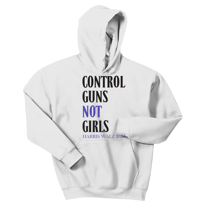 Control Guns Not Girl Rights Harris Waltz 2024 Kids Hoodie