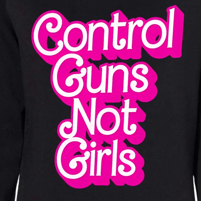 Control Guns Not Girl Rights Feminist Womens California Wash Sweatshirt