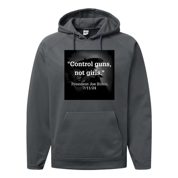 Control Guns Not President Joe Biden 7 11 24 Performance Fleece Hoodie