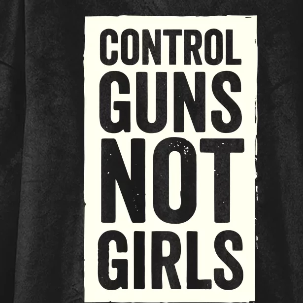 Control Guns Not Girl Hooded Wearable Blanket