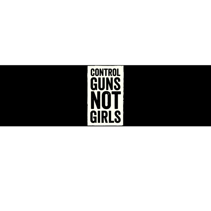 Control Guns Not Girl Bumper Sticker