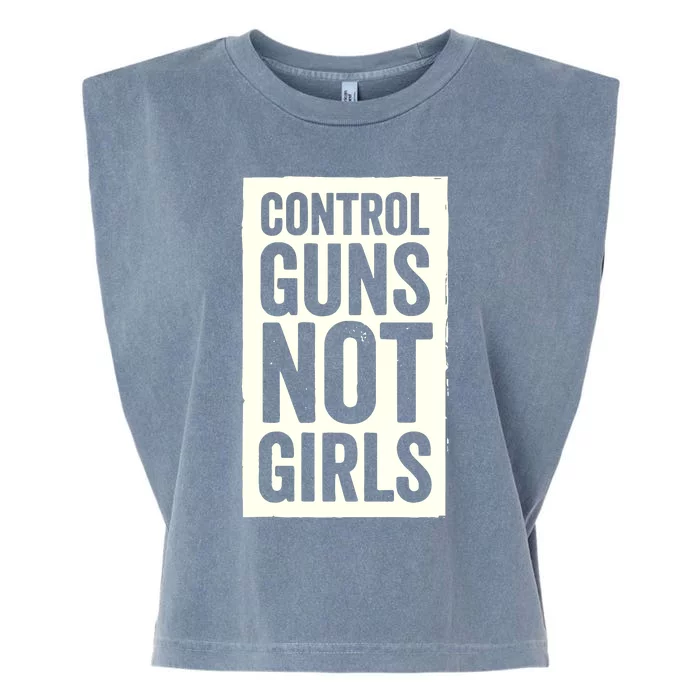 Control Guns Not Girl Garment-Dyed Women's Muscle Tee