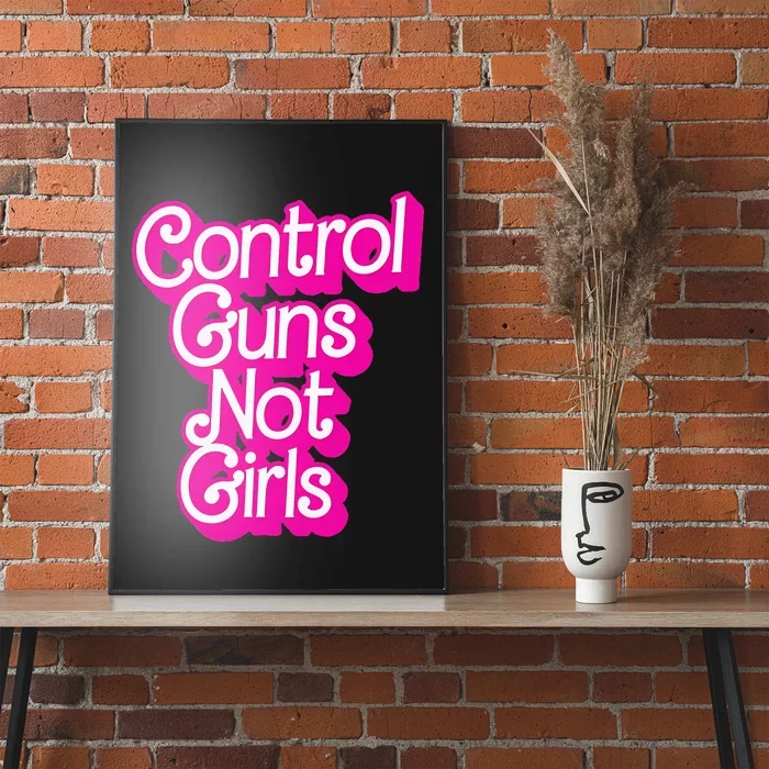 Control Guns Not Girl Rights Feminist Poster