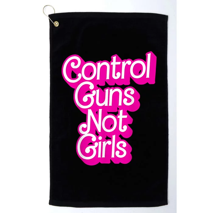 Control Guns Not Girl S Womans Rights Feminist Platinum Collection Golf Towel