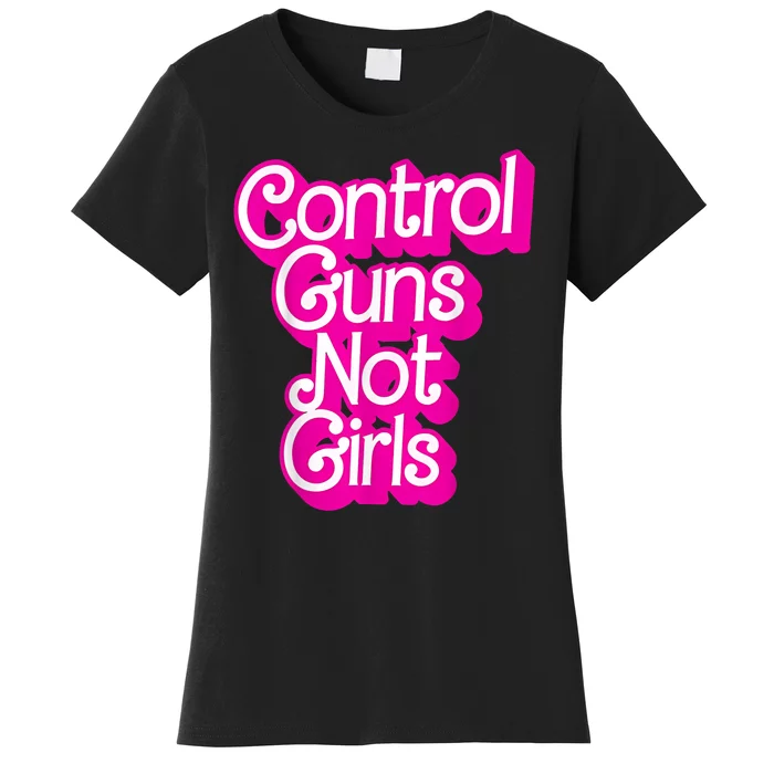 Control Guns Not Girl S Womans Rights Feminist Women's T-Shirt