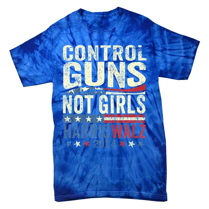 Control Guns Not Girl Rights Harriswaltz 2024 Tie-Dye T-Shirt