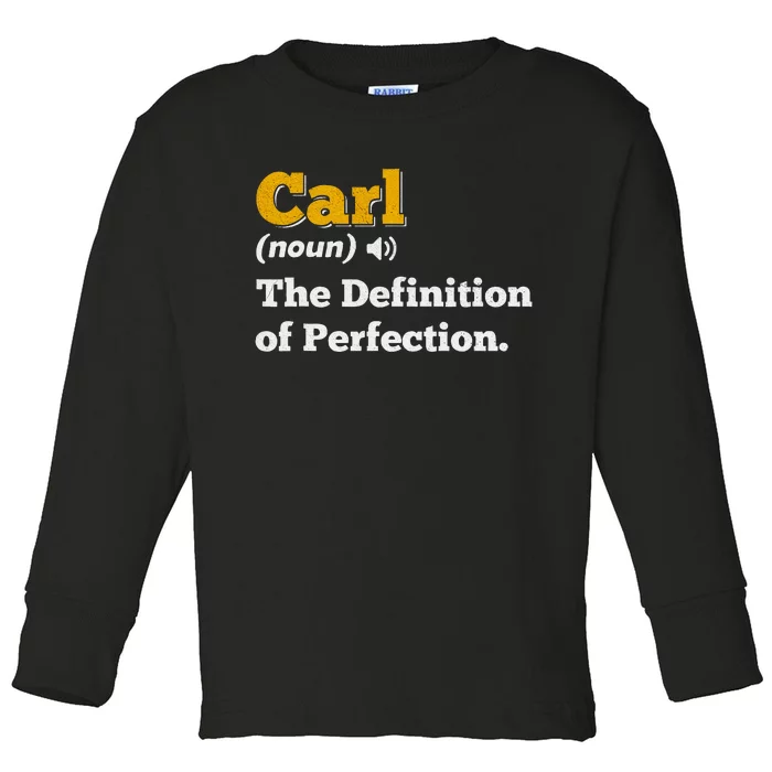 Carl Gift Name Personalized Birthday Funny Christmas Joke Toddler Long Sleeve Shirt