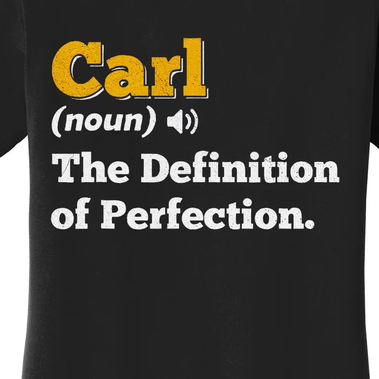 Carl Gift Name Personalized Birthday Funny Christmas Joke Women's T-Shirt