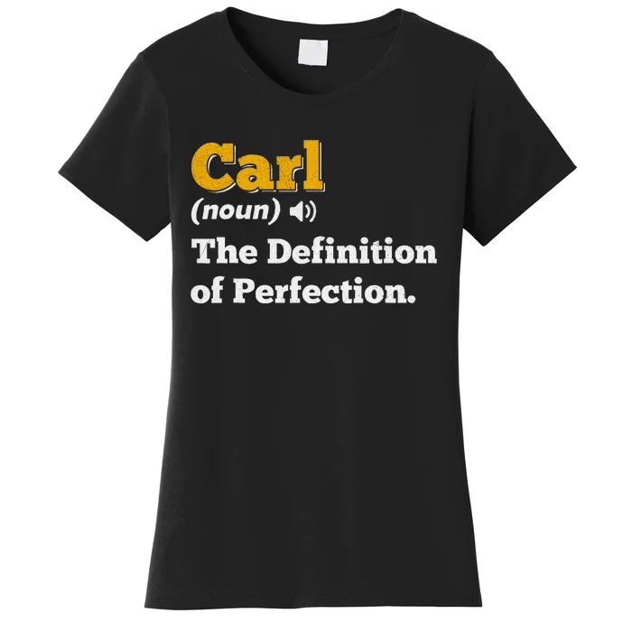 Carl Gift Name Personalized Birthday Funny Christmas Joke Women's T-Shirt