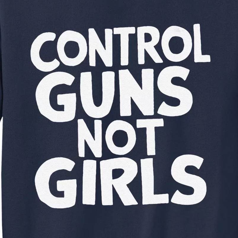 Control Guns Not Girl.S Sweatshirt