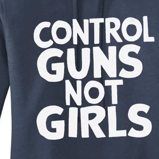 Control Guns Not Girl.S Women's Pullover Hoodie