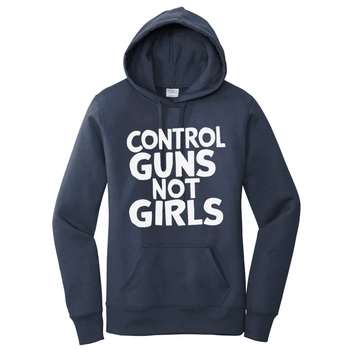 Control Guns Not Girl.S Women's Pullover Hoodie