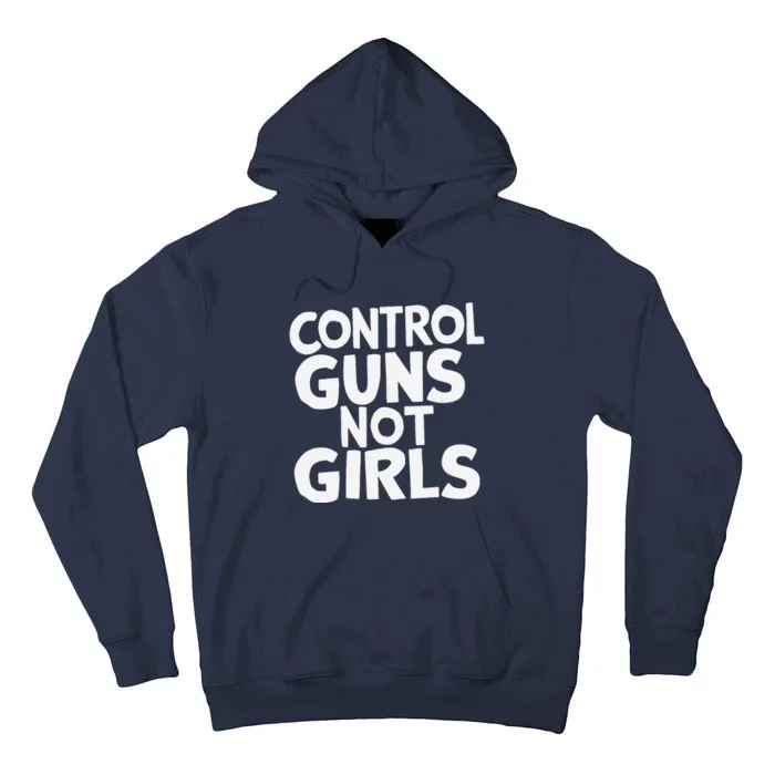 Control Guns Not Girl.S Tall Hoodie