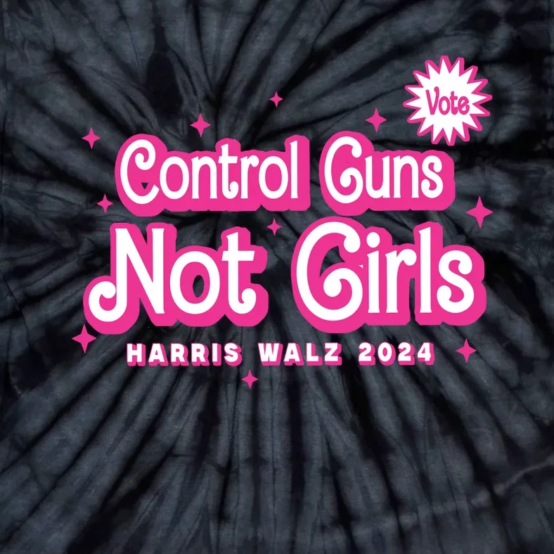 Control Guns Not Girl Tie-Dye T-Shirt