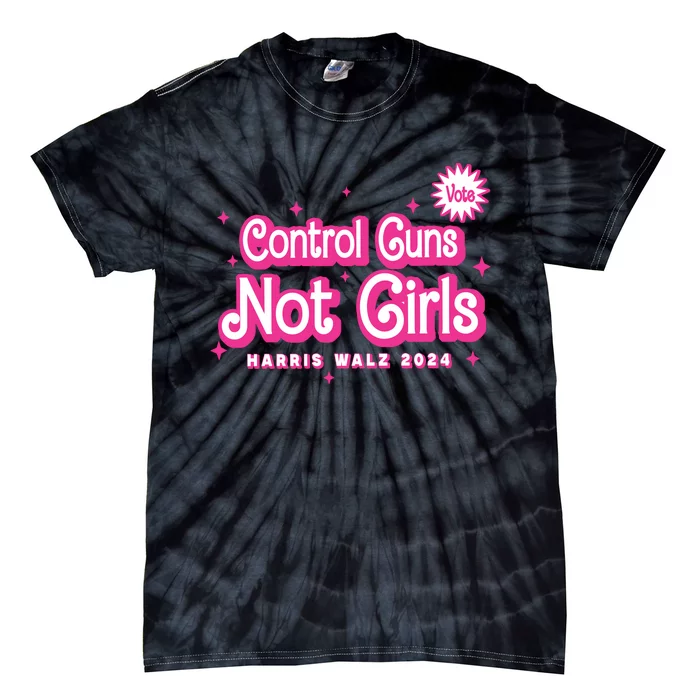 Control Guns Not Girl Tie-Dye T-Shirt