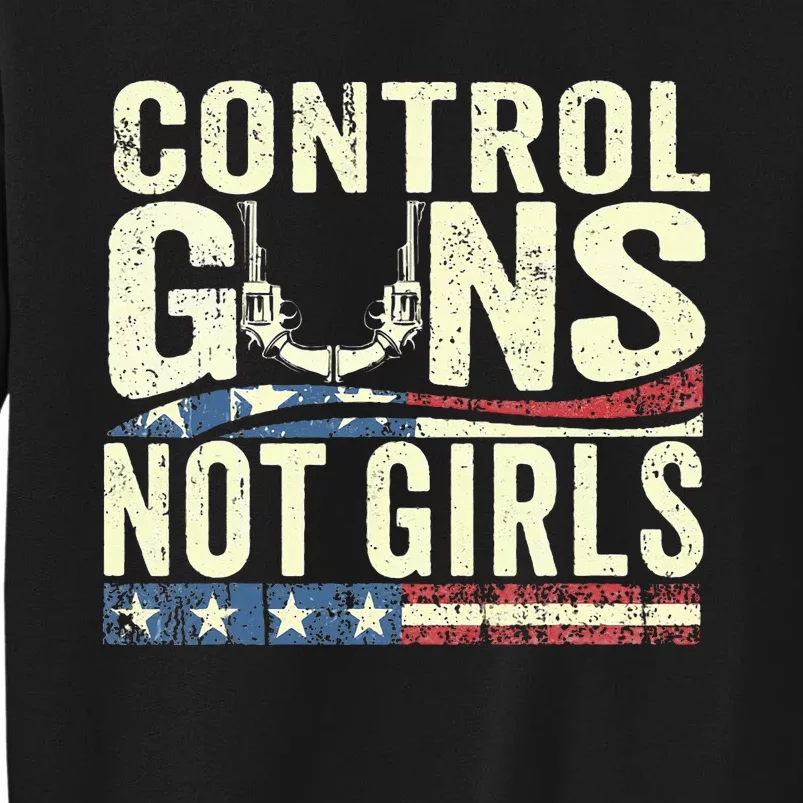 Control Guns Not Girl Election Usa Feminist Rights Tall Sweatshirt