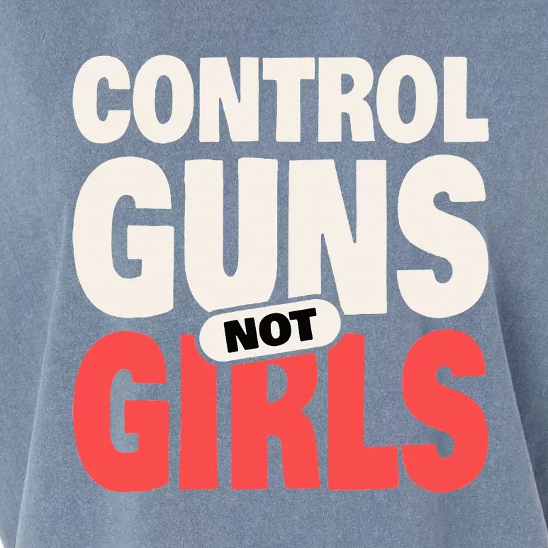 Control Guns Not 2024 Election Women Rights Feminist Garment-Dyed Women's Muscle Tee