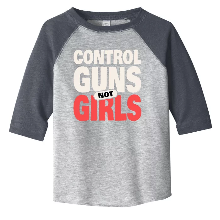 Control Guns Not 2024 Election Women Rights Feminist Toddler Fine Jersey T-Shirt