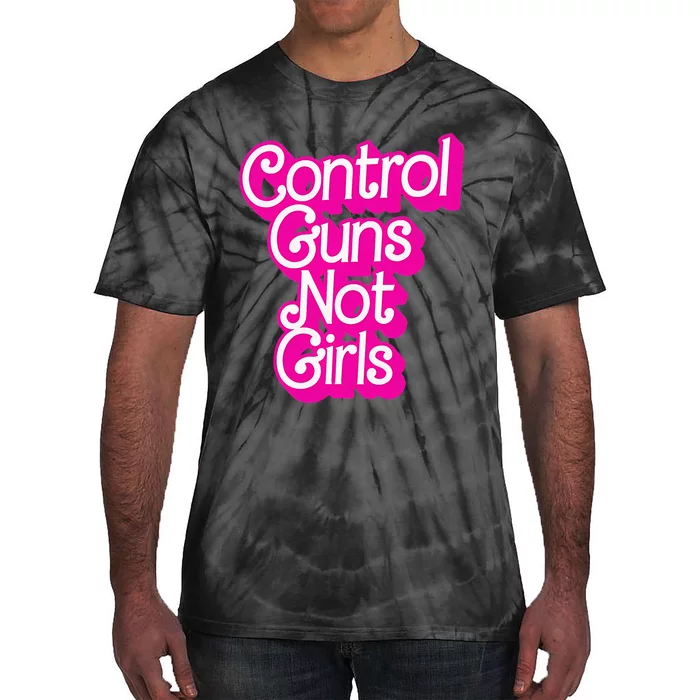 Control Guns Not Girl Rights Feminist Tie-Dye T-Shirt