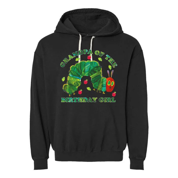 Cute Grandpa Of The Birthday Girl Hungry Caterpillar Garment-Dyed Fleece Hoodie