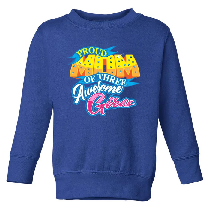 Cute Glam Proud Mom Of Three Awesome Gift Toddler Sweatshirt