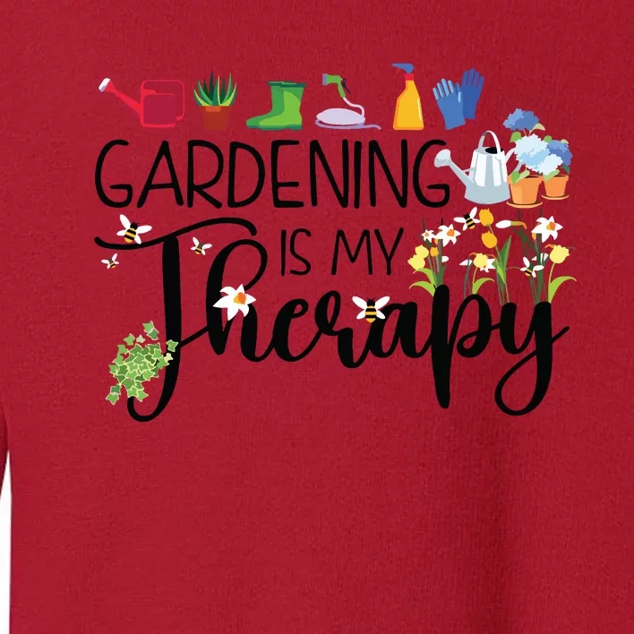 Cool Garden Plant Owner Gardening Is My Therapy Funny Saying Toddler Sweatshirt