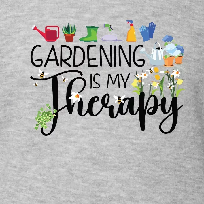 Cool Garden Plant Owner Gardening Is My Therapy Funny Saying Toddler Sweatshirt