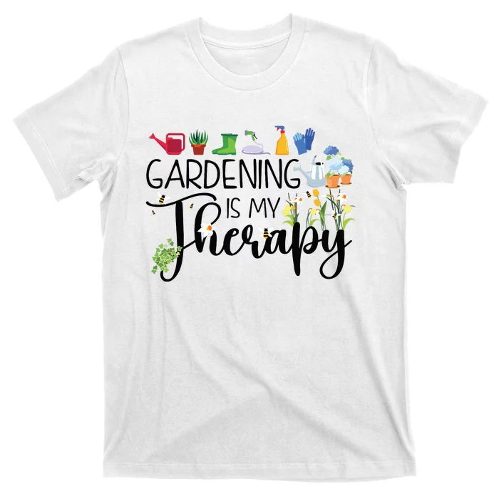 Cool Garden Plant Owner Gardening Is My Therapy Funny Saying T-Shirt