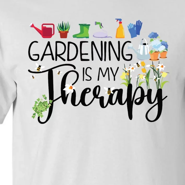 Cool Garden Plant Owner Gardening Is My Therapy Funny Saying Tall T-Shirt