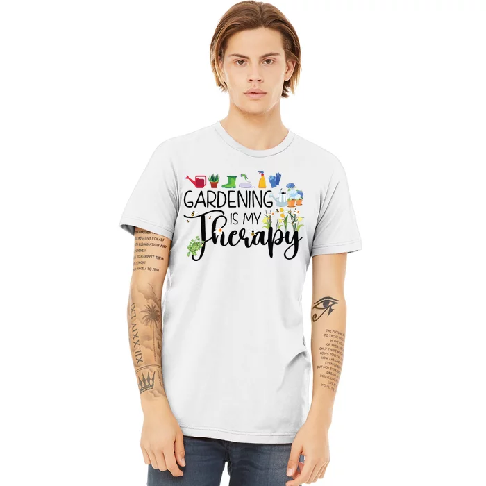 Cool Garden Plant Owner Gardening Is My Therapy Funny Saying Premium T-Shirt