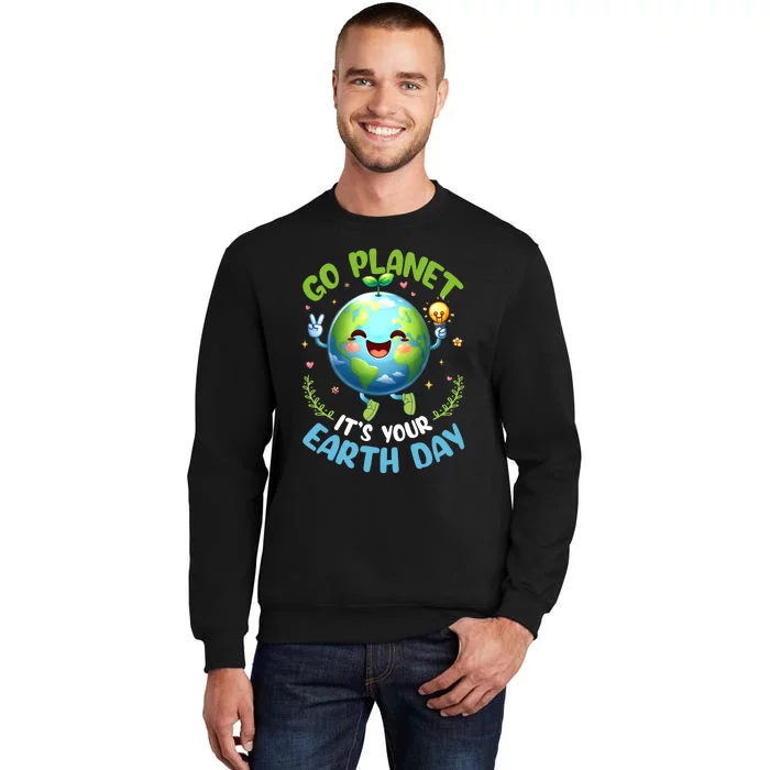 Cute Go Planet Its Your Earth Day 2024 Teacher Student Tall Sweatshirt