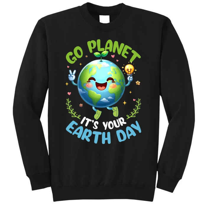 Cute Go Planet Its Your Earth Day 2024 Teacher Student Tall Sweatshirt