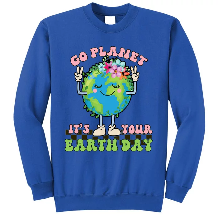 Cute Go Planet Its Your Earth Day Peace Groovy Gift Sweatshirt