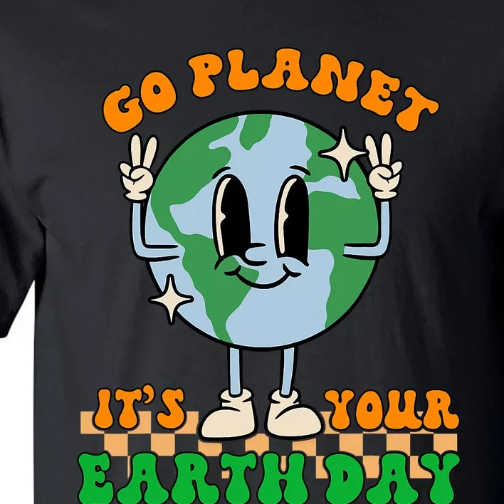 Cute Go Planet Its Your Earth Day Peace Groovy Tall T-Shirt