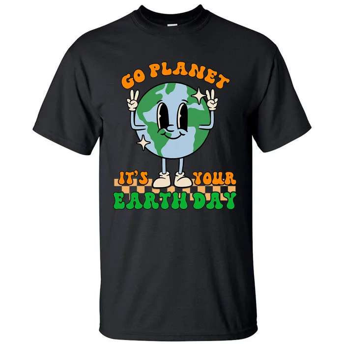 Cute Go Planet Its Your Earth Day Peace Groovy Tall T-Shirt