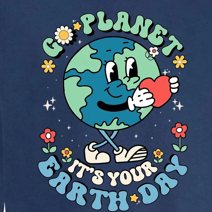 Cute Go Planet Its Your Earth Day 2024 Garment-Dyed Sweatshirt