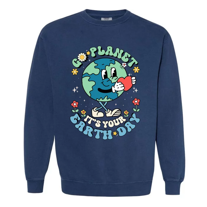 Cute Go Planet Its Your Earth Day 2024 Garment-Dyed Sweatshirt