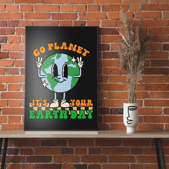 Cute Go Planet Its Your Earth Day Peace Groovy Poster