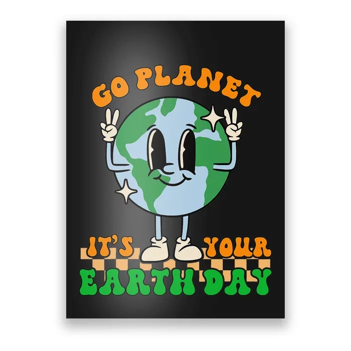 Cute Go Planet Its Your Earth Day Peace Groovy Poster