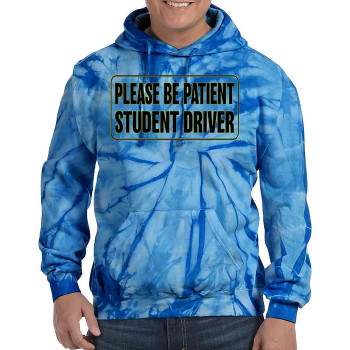 Cute Gift Please Be Patient Student Driver Tie Dye Hoodie