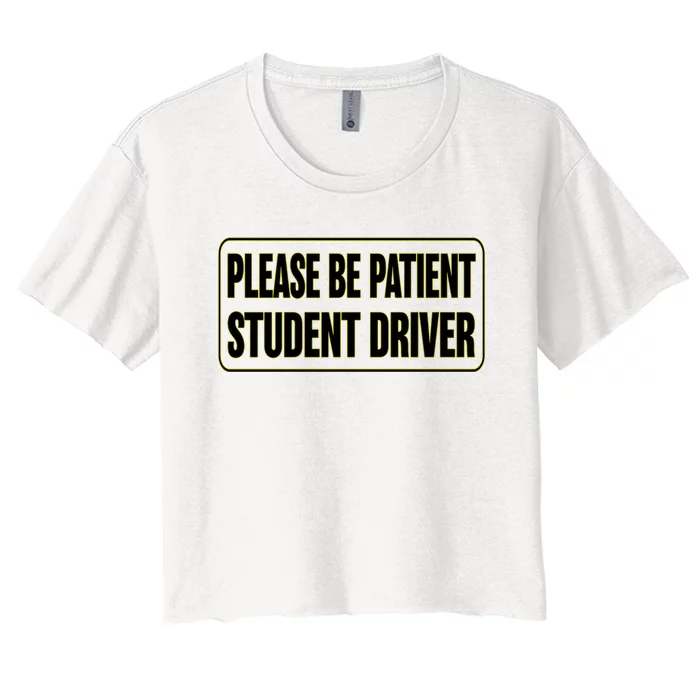 Cute Gift Please Be Patient Student Driver Women's Crop Top Tee