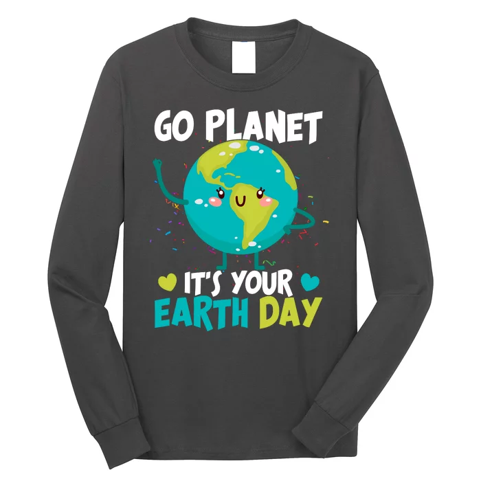 Cute Go Planet It's Your Earth Day Long Sleeve Shirt