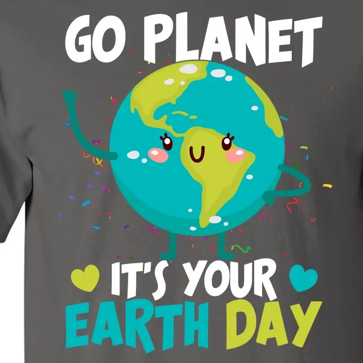 Cute Go Planet It's Your Earth Day Tall T-Shirt