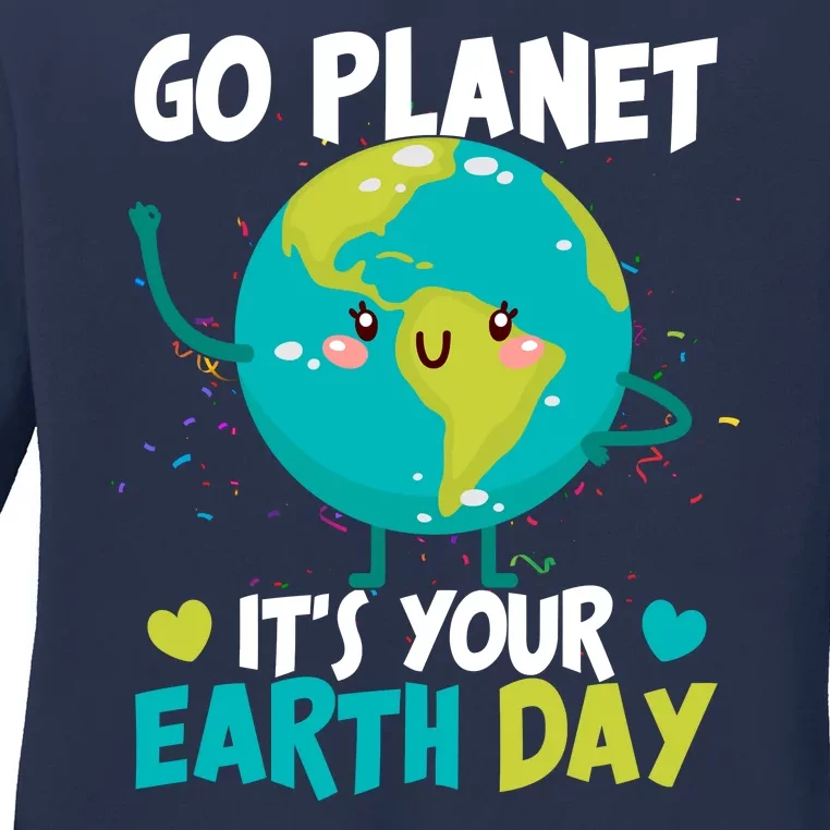 Cute Go Planet It's Your Earth Day Ladies Long Sleeve Shirt