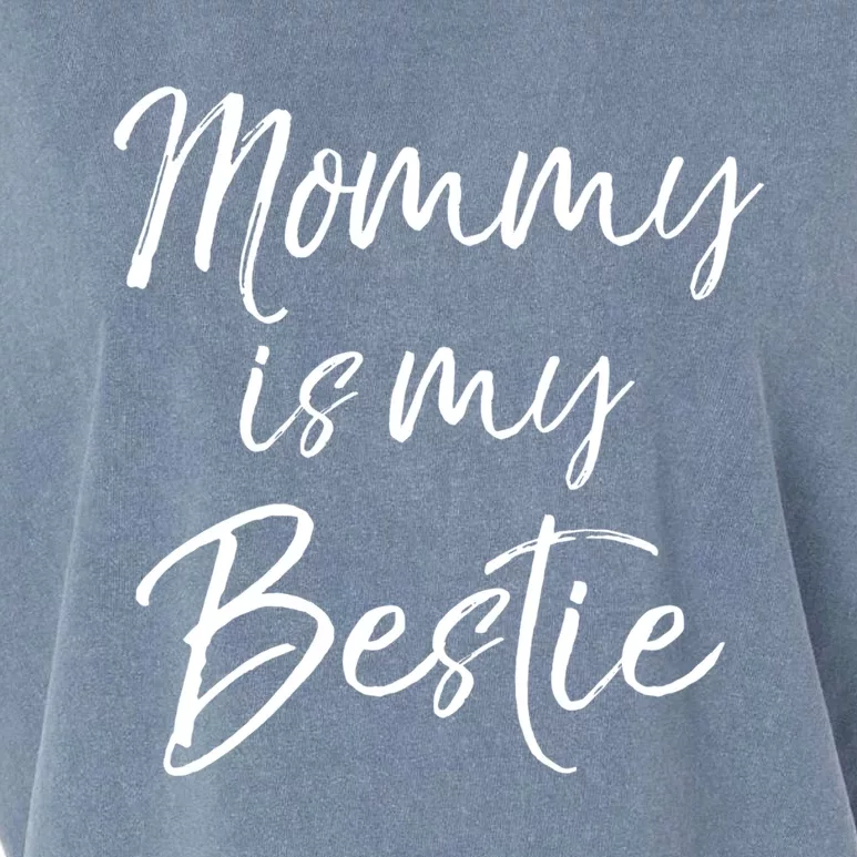 Cute Gift Quote For Daughter Or Son Mommy Is My Bestie Gift Garment-Dyed Women's Muscle Tee