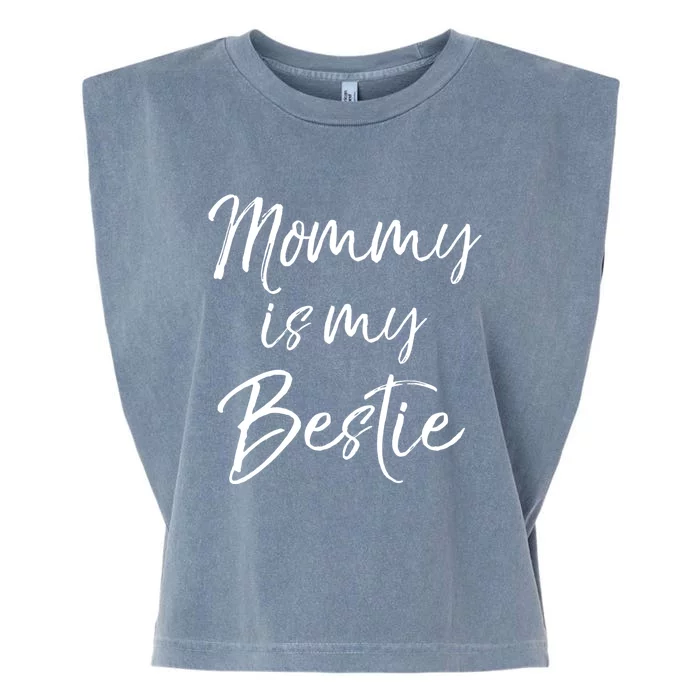 Cute Gift Quote For Daughter Or Son Mommy Is My Bestie Gift Garment-Dyed Women's Muscle Tee